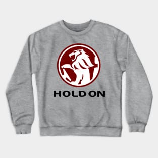 Hold On Crewneck Sweatshirt